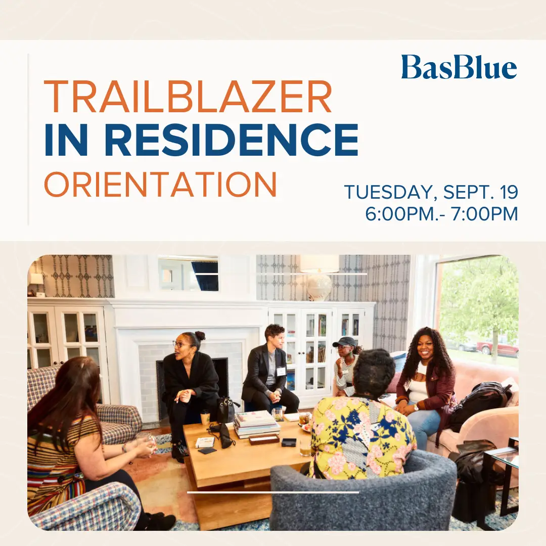 BasBlue Trailblazer in Residence and Orientation BasBlue